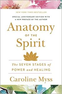 Anatomy of the Spirit by Carolyn Myss - The Seven Stages of Power and Healing - Spiritual Book for physical healing