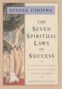 The Seven Spiritual Laws of Success by Deepak Chopra - A Practical Guide to the Fulfillment of Your Dreams - Spiritual Books for success